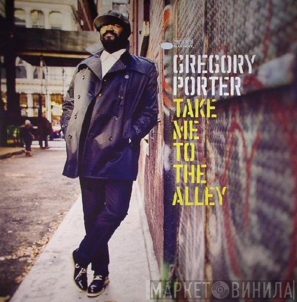 Gregory Porter - Take Me To The Alley