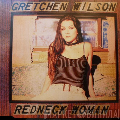 Gretchen Wilson - Redneck Woman