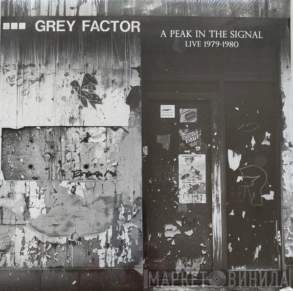 Grey Factor - A Peak In The Signal: Live 1979​-​1980
