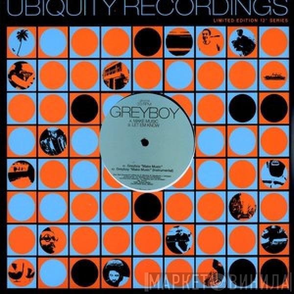 Greyboy  - Make Music / Let Em Know