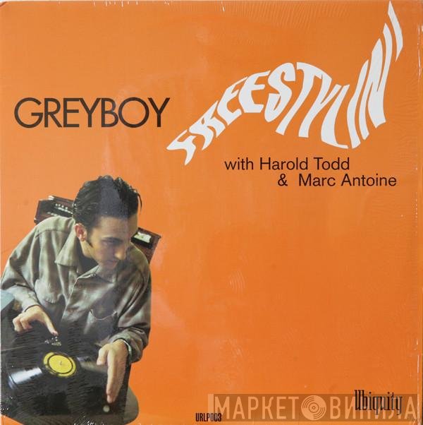 Greyboy With Harold Todd & Marc Antoine  - Freestylin'