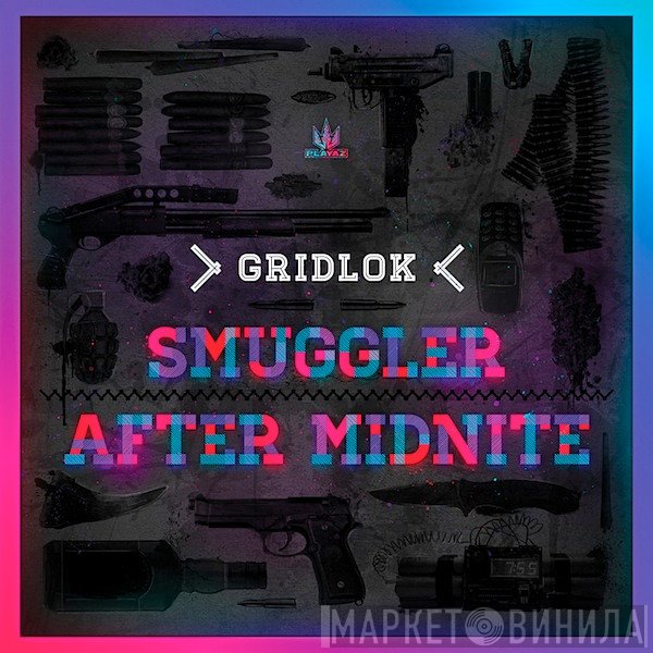 Gridlok  - Smuggler / After Midnite
