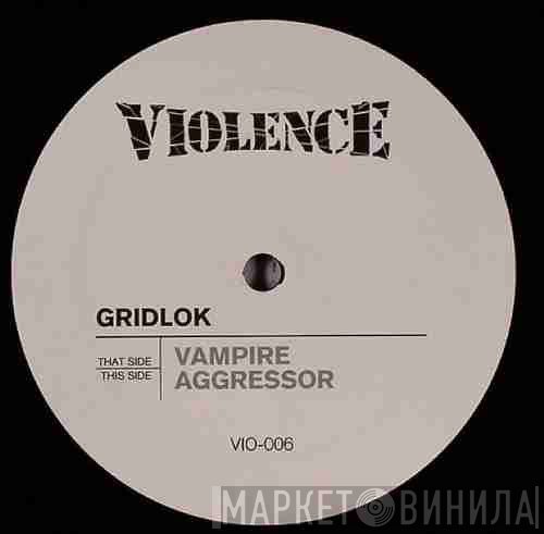 Gridlok  - Vampire / Aggressor