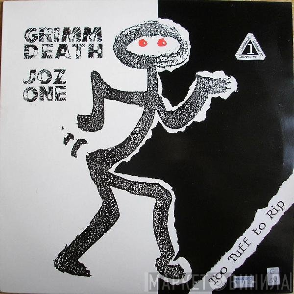 Grimm Death, Joz One - Too Tuff To Rip