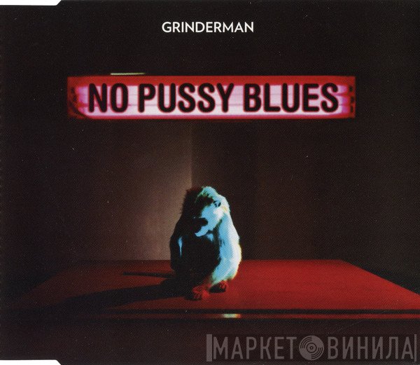 Grinderman - No Pussy Blues
