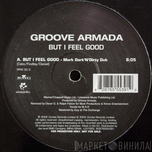 Groove Armada  - But I Feel Good