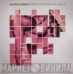 Groove Armada - Doin' It After Dark Volume.02