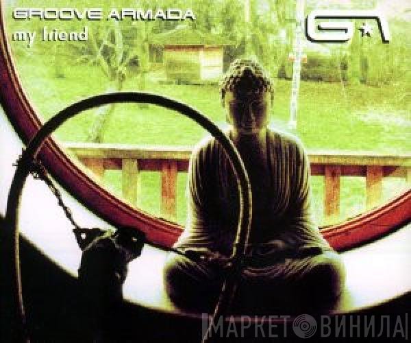 Groove Armada  - My Friend