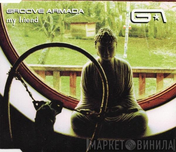 Groove Armada  - My Friend