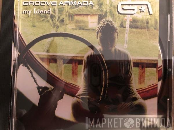 Groove Armada  - My Friend