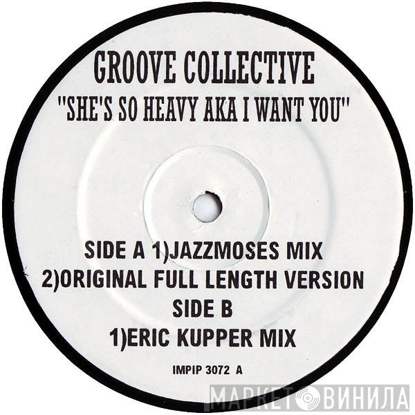 Groove Collective - She's So Heavy AKA I Want You