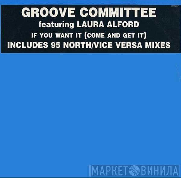 Groove Committee, Laura Alford - If You Want It (Come And Get It)