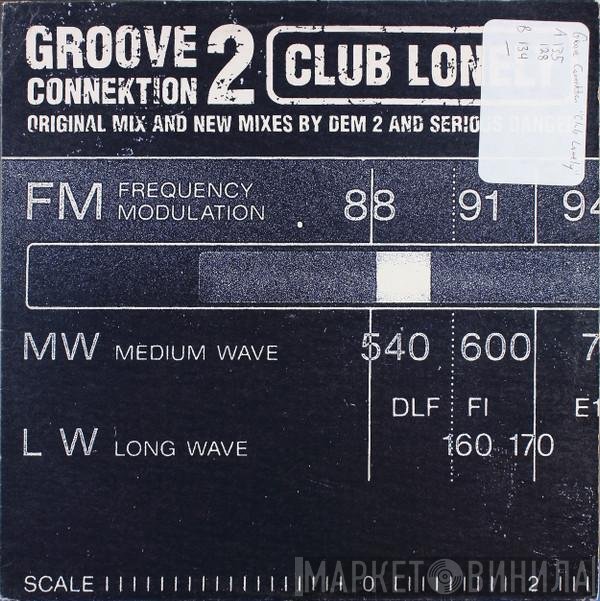 Groove Connektion - Club Lonely