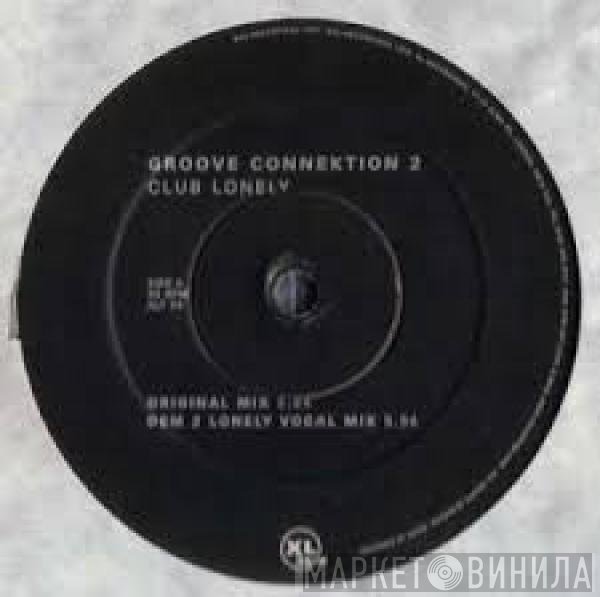 Groove Connektion - Club Lonely