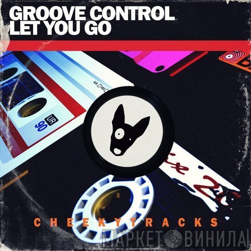 Groove Control   - Let You Go
