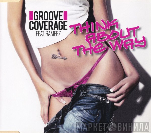 Groove Coverage Feat. Rameez  - Think About The Way