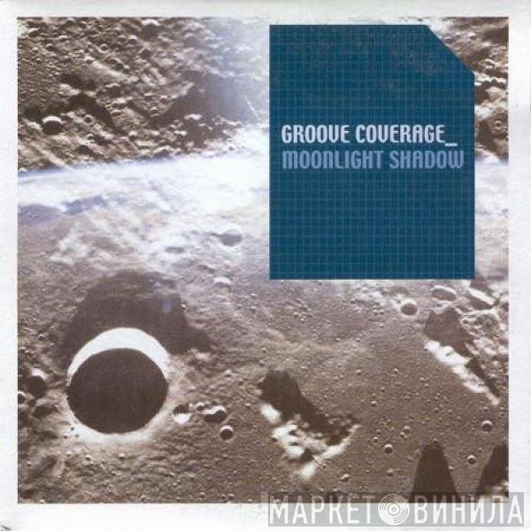 Groove Coverage  - Moonlight Shadow