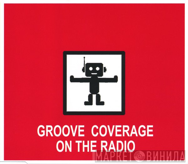 Groove Coverage  - On The Radio