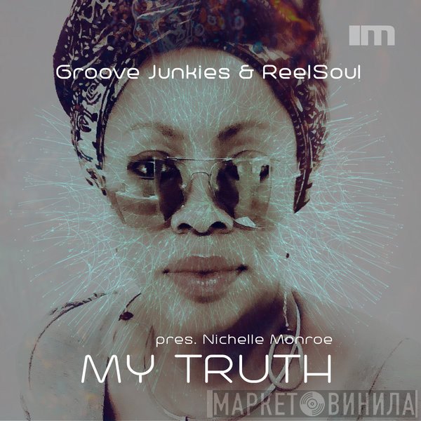 Groove Junkies & Reel Soul  Presents Nini Monroe  - My Truth