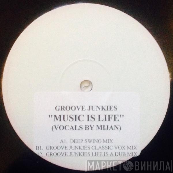 Groove Junkies - Music Is Life