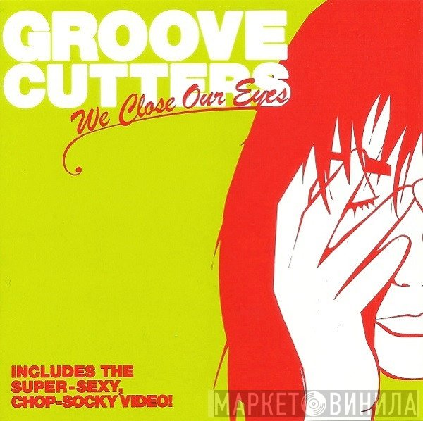 Groovecutters - We Close Our Eyes