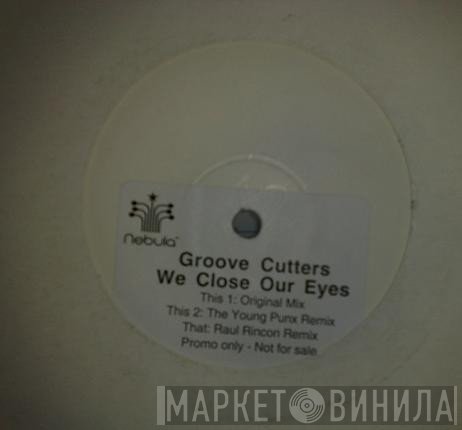Groovecutters - We Close Our Eyes