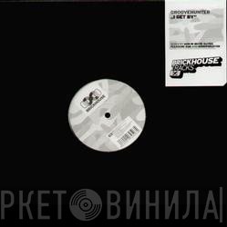 Groovehunter - I Get By