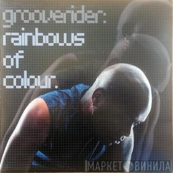 Grooverider - Rainbows Of Colour