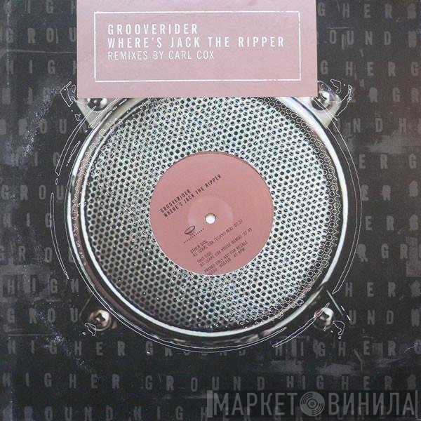 Grooverider - Where's Jack The Ripper (Remixes By Carl Cox)