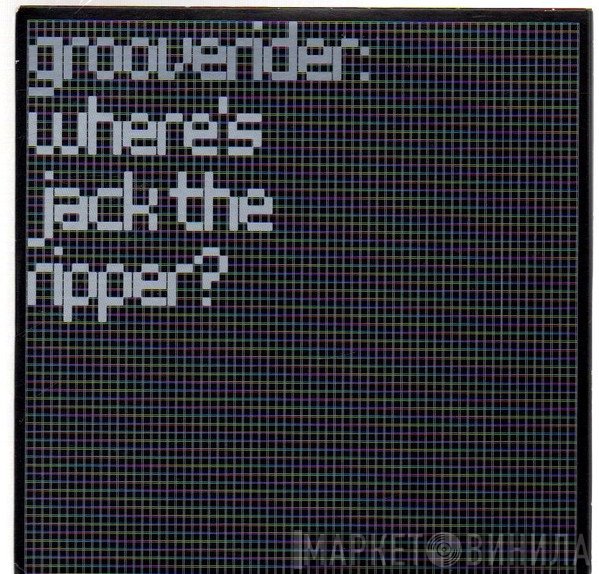 Grooverider - Where's Jack The Ripper