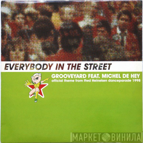 Grooveyard, Michel De Hey - Everybody In The Street (Official Theme From FFWD Heineken Danceparade 1998)