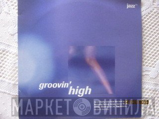  - Groovin' High