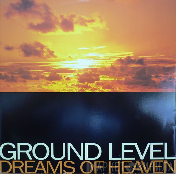 Ground Level - Dreams Of Heaven