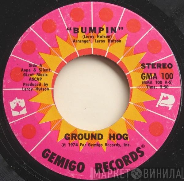 Groundhog  - Bumpin