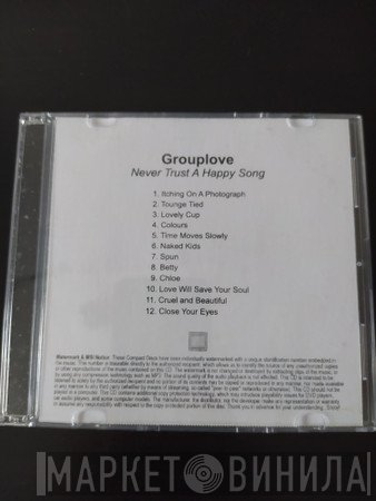 Grouplove - Never Trust A Happy Song