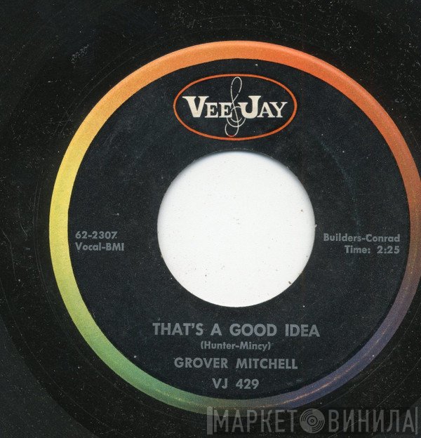 Grover Mitchell  - That's A Good Idea / Lonely Without Your Love