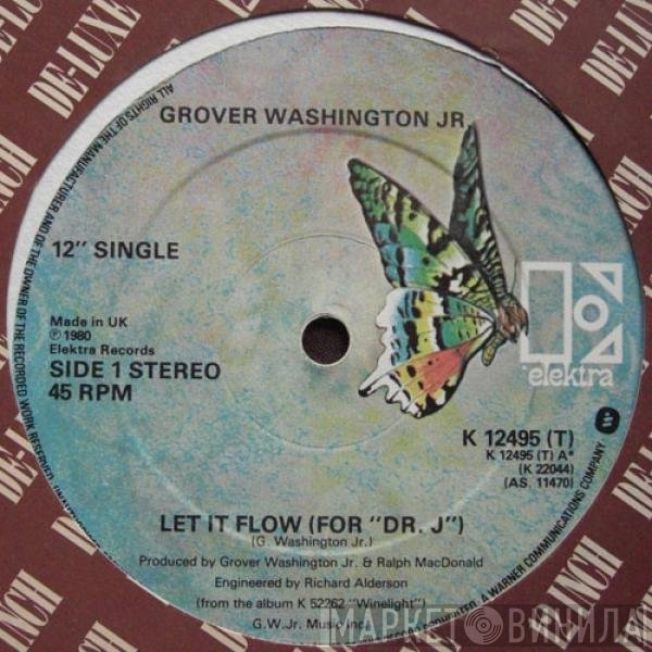 Grover Washington, Jr. - Let It Flow (For "Dr. J") / Winelight