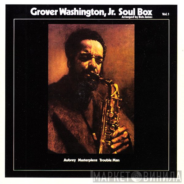 Grover Washington, Jr. - Soul Box Vol. 1