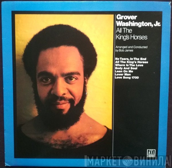 Grover Washington, Jr. - All The King's Horses