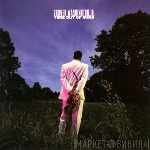 Grover Washington, Jr.  - Time Out Of Mind