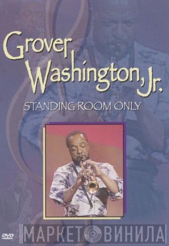Grover Washington, Jr.  - Standing Room Only