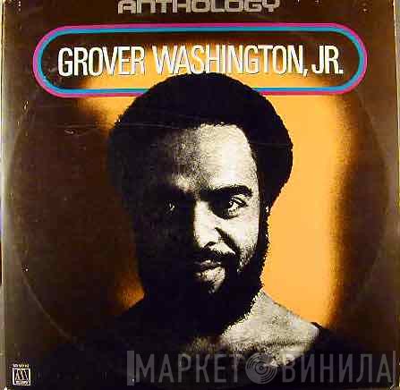 Grover Washington, Jr.  - Anthology