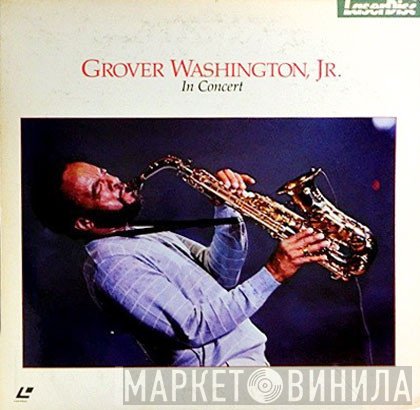 Grover Washington, Jr.  - In Concert