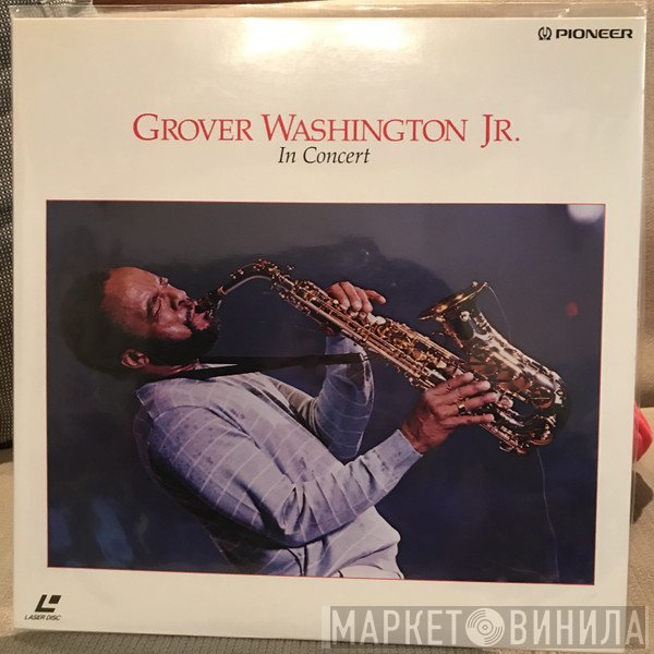Grover Washington, Jr.  - In Concert