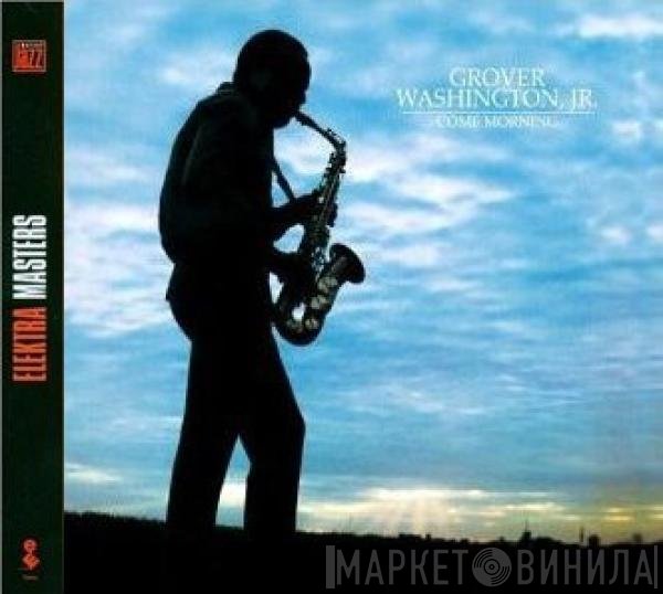 Grover Washington, Jr. - Come Morning