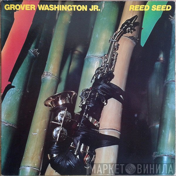 Grover Washington, Jr.  - Reed Seed