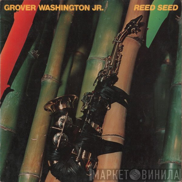 Grover Washington, Jr.  - Reed Seed