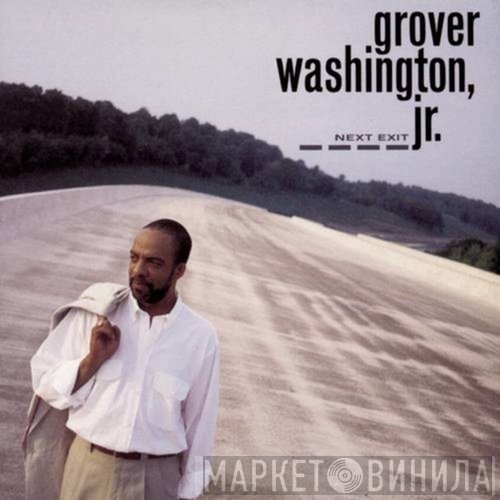 Grover Washington, Jr.  - Next Exit
