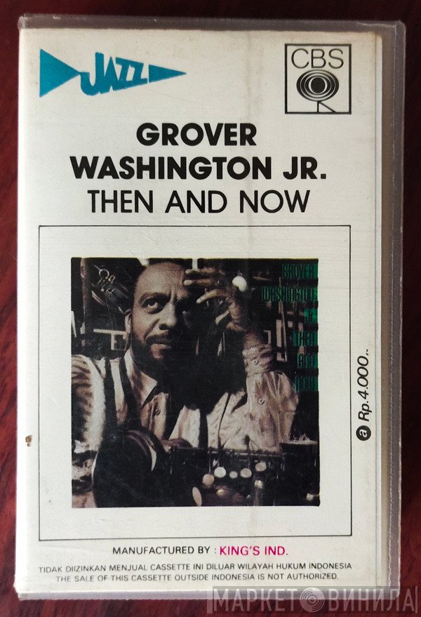 Grover Washington, Jr.  - Then And Now