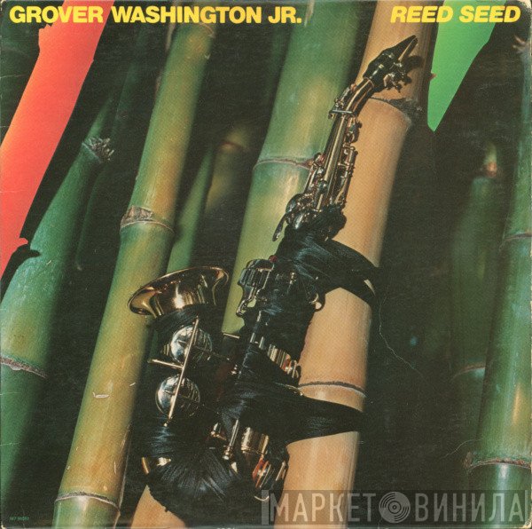 Grover Washington, Jr.  - Reed Seed